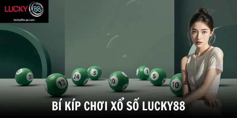 Bí kíp chơi xổ số LUCKY88