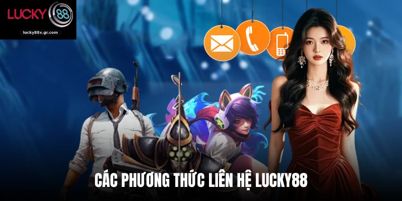 Các phương thức liên hệ Lucky88 