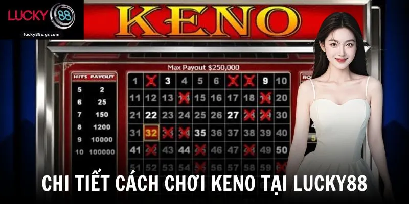 Chi tiết cách chơi keno tại LUCKY88
