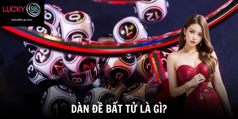 Dàn đề bất tử là gì?