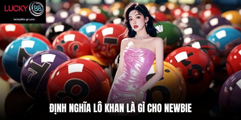 Định nghĩa lô khan là gì cho newbie