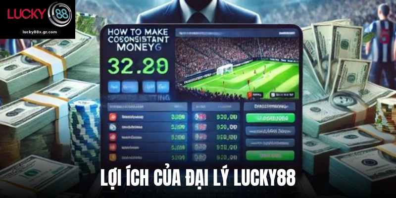 Lợi ích của đại lý LUCKY88