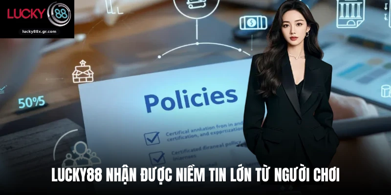 Lucky88 nhận được niềm tin lớn từ người chơi