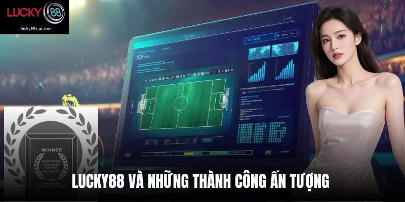 Lucky88 và những thành công ấn tượng 
