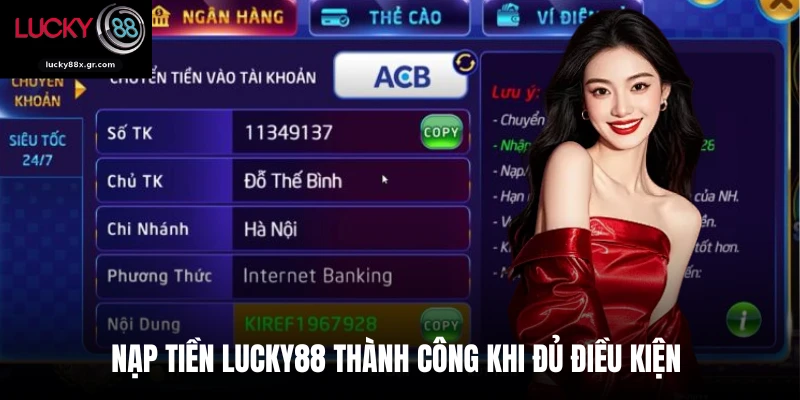 Nạp tiền Lucky88 thành công khi đủ điều kiện 