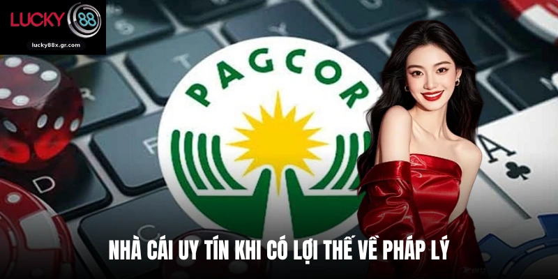 Nhà cái uy tín khi có lợi thế về pháp lý