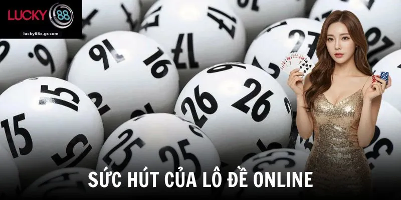 Sức hút của lô đề online