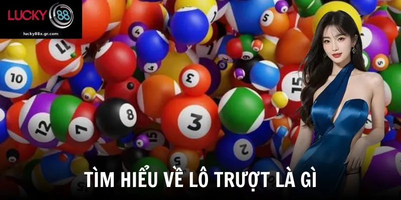Tìm hiểu về lô trượt là gì