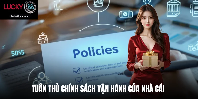 Tuân thủ chính sách vận hành của nhà cái 