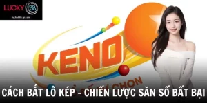Cách Chơi Keno - Bí Kíp Chốt Số Thông Minh Cho Người Mới