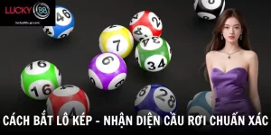 Cách Bắt Lô Kép - Chia Sẻ Bí Kíp Soi Cầu Bất Bại Từ Cao Thủ