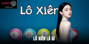 Lô Xiên Là Gì? Lucky88 Chỉ Cách Chọn Số Và Đầu Tư Trúng Lớn
