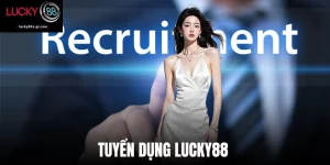 Tuyển Dụng Lucky88 - Cập Nhật 4 Vị Trí Hot Nhất 2026